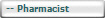   -- Pharmacist