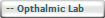   -- Opthalmic Lab