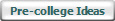 Pre-college Ideas